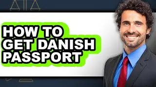 How to Get a Danish Passport (Full Guide)
