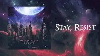 Hate In Hands - Stay, Resist