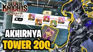 AKHINRYA !! Modal DEBUFF DEATH Dari KRIS Kelar Juga TOWER 200 - SEVEN KNIGHT RE:BIRTH