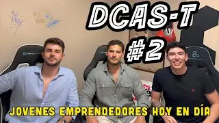 DCAS-T #2 - Alvaro y Endika | Emprendedores de hoy en día, ¿Como empiezas a emprender? ¿Es factible?