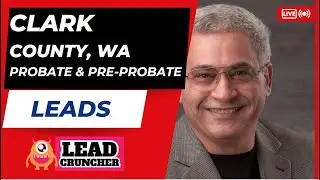Explore Clark County, Washington, Probate and Pre-Probate Leads Offered by LeadCruncher.com