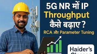 Boost Your 5G NR Speed: IP Throughput Optimization with Expert RCA & Tuning #haidersclasses