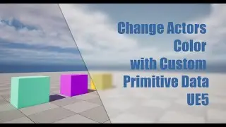 Change Actor Color with Custom Primitive Data Utility Widget for Unreal Engine