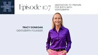 Meditation to prepare for birth with GentleBirth Founder Tracy Donegan
