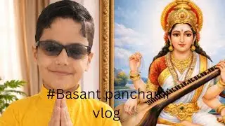 Aaj hai Vidya ki Devi ka Din 📚 | Basant Panchami Special Vlog