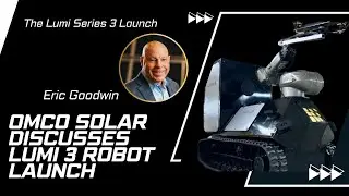 The Future of Solar Installation: OMCO Solar Discusses Lumi3 Robot Launch