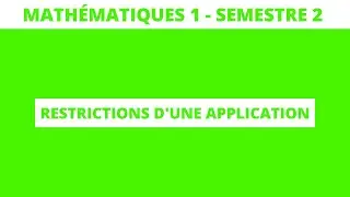 Restrictions d&rsquo;une application - math&eacute;matiques 1