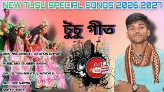 NEW TUSU SPECIAL SONG'S 2026//টুচু মাকে আন্তে যাব ছবাইজনে ৰিজ কৰে//palla song//BITUPON NAYAK 