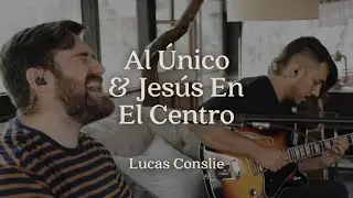 Al &Uacute;nico & Jes&uacute;s En El Centro (Video Oficial) | Lucas Conslie