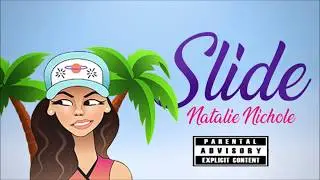 Natalie Nichole - Slide [Official Audio] | (Prod. by TyeProductionz)