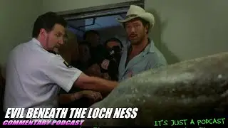 The Evil Beneath The Loch Ness #Lochnessmonster Full Feature Film Commentary Podcast