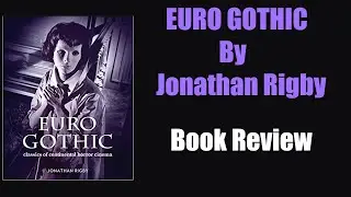 EURO GOTHIC By Jonathan Rigby - Book Review