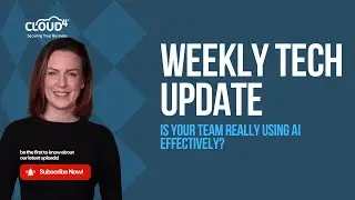Weekly Tech Update: Is your team really using AI effectively?