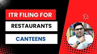How To File ITR For Restaurant | How To File Income Tax Return For Canteens