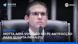 Motta adia vota&ccedil;&atilde;o do PL Antifac&ccedil;&atilde;o para quarta-feira (12) | #PoderExpresso