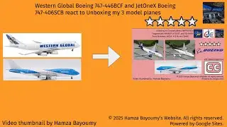 Western Global Boeing 747-400 and JetOneX Boeing 747-400 react to Unboxing my 3 model planes