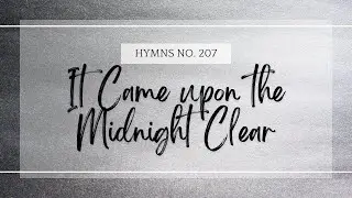 It Came Upon A Midnight Clear | LDS Christmas Hymn Sing Along