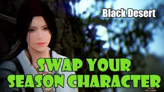 [Black Desert] Transfer and Duplicate Your Season Character with Fughar's Time Piece! Free Level 61+