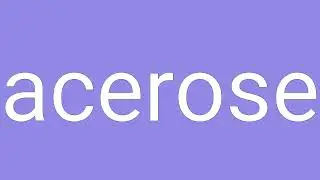 Acerose Definition & Meaning