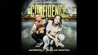 Jahseizz ft. Dallas Bantan - Confidence (Official Audio)