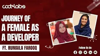 Journey of a Female as a Developer | Software Development | ft. Rumaila Farooq  #software