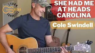 She Had Me At Heads Carolina - Cole Swindell - Guitar Lesson | Tutorial