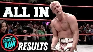All In Full Results and Review with James From Cow Chop! Going In Raw Pro Wrestling Podcast
