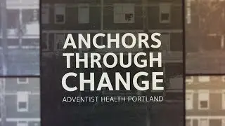 Anchors Through Change | Adventist Health Portland