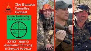 HCP - EP65 - Matt C and The Australian Hunting and Beyond Podcast