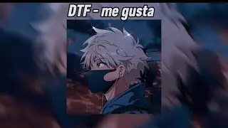 DTF - me gusta(sped up/TikTok version)