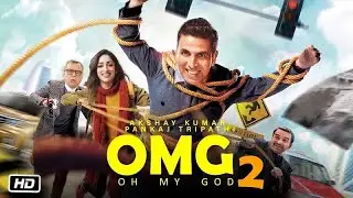 OMG 2 (Leaked Movie) Full HD Movie 2023 | Akshay Kumar | Pankaj Tripathi | Amit Rai | Yami Gautam
