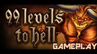 99 Levels To Hell | Gameplay