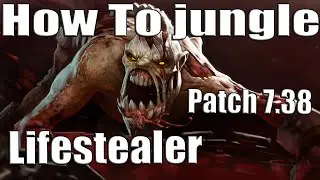 DoTa 2 how to jungle Lifestealer patch 7.38 is it still viable?