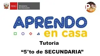 [CLASE 9] TUTORIA DE 5&deg; DE SECUNDARIA [APRENDO EN CASA]