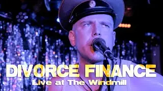 DIVORCE FINANCE Live at The Windmill