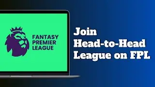 How to Join Head to Head League on FPL (Fantasy Premier League Tutorial)