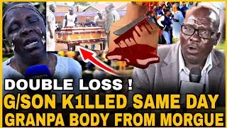 DOUBLE TRAGEDY | GRANDSON KILLED SAME DAY HE WAS GOING TO PICK GRANDFATHER BODY FEM  M0RGUE | MAGENA