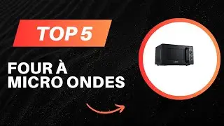 TOP 5 Meilleur Four &agrave; Micro Ondes 2025 - Les Four &agrave; Micro Ondes Comparatif & Test