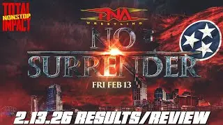 TNA NO SURRENDER 2.13.26 REVIEW | TNI