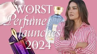 The WORST Perfume Launches in 2024!