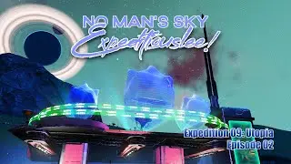 No Man's Sky Expeditiouslee | Expedition 09: Utopia! | Episode 02 | Fractal 4.1 | 2023
