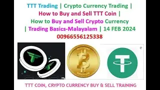 TTT Trading | Crypto Trading | How to Buy and Sell TTT Coin | Trading Basics-Malayalam | 14 FEB 2024