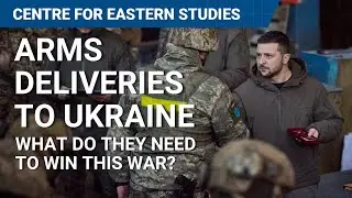 Arms deliveries to Ukraine. What do they need to win the war with Russia?