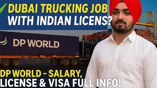 Indian License Dubai Job? || DP World Truck Driver Guide.