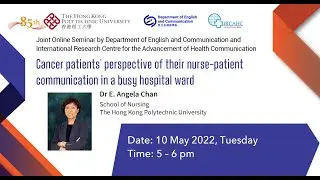 Webinar - Cancer patients&rsquo; perspective of their nurse-patient communication in a busy hospital ward