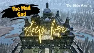 Elder Scrolls Lore to Fall Asleep To ➤ Sheogorath &mdash; The Mad God&rsquo;s Quiet Curse