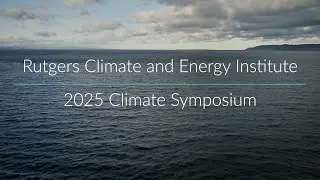 Rutgers Climate Symposium 2025 Highlights
