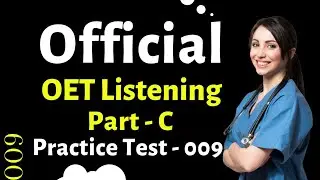 OET Listening Part C | Official Practice 009 |  #oetlistening | OET Answers