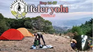 Efeler yolu, Etap26-27,B&ouml;l&uuml;m3/Efeler trail, section 26-27, Part3🧿
