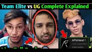 Team Elite VS UG Full Controversy Explained 😨.Pahadi Gaming,Jonty Gaming vs Apishere full repley
